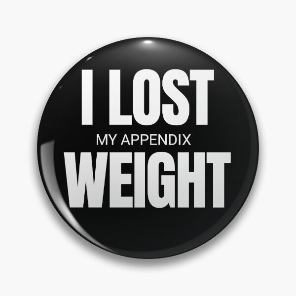 Item preview, I lost my appendix weight  designed and sold by Tej0711.