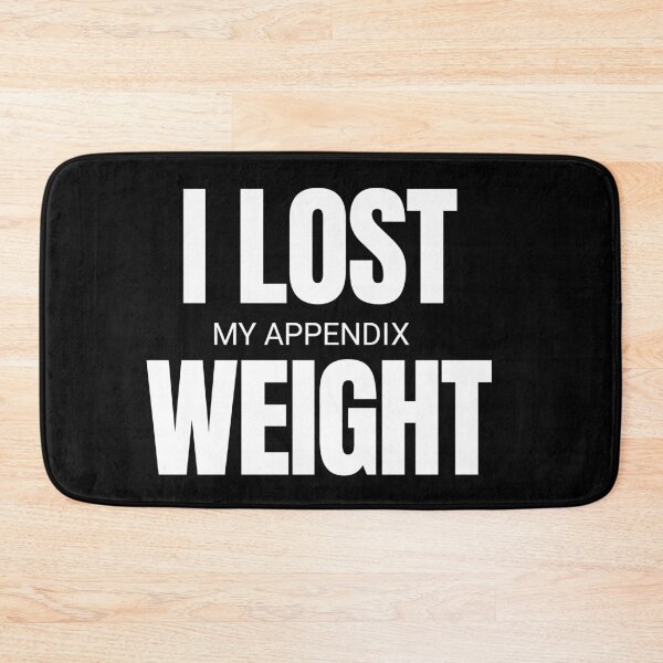 Item preview, I lost my appendix weight designed and sold by Tej0711.