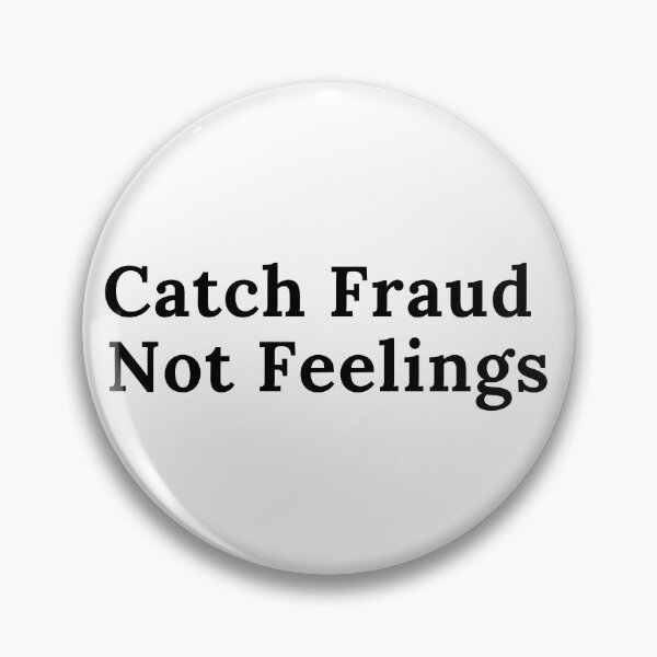 Item preview, Catch Fraud Not Feelings designed and sold by TextbyT.