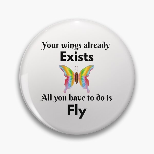 Item preview, Your Wings Already Exists All You Have To Do Is Fly designed and sold by BhavyaBathla.