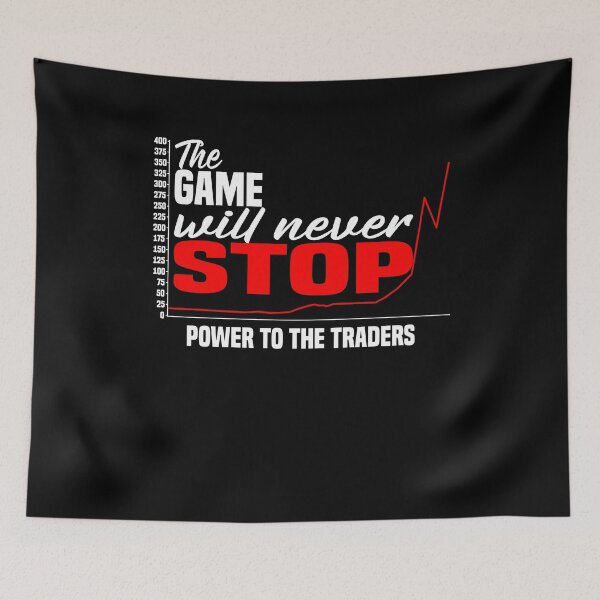 Item preview, The Game will never Stop! Power to the Traders designed and sold by Monster-shirts.