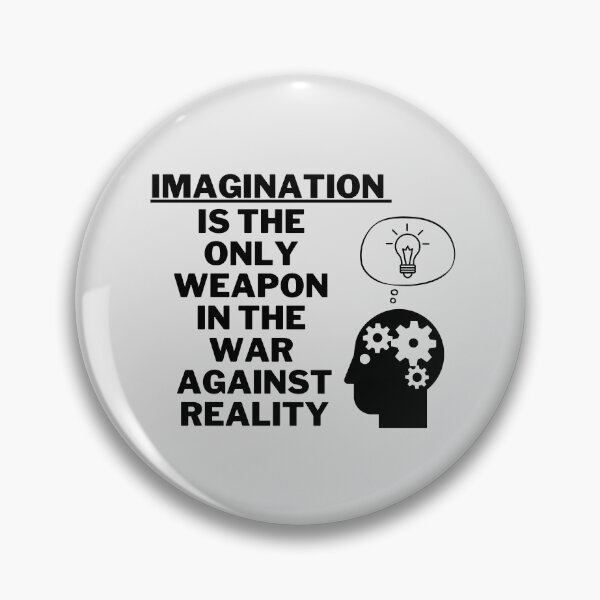 Item preview, [Quotes] - Imagination is the only weapon in the war against reality (White colour) designed and sold by PeterMun1007.