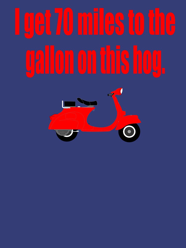 Dumb And Dumber I Get 70 Miles To The Gallon On This Hog T shirt By dumb-and-dumber-i-get-70-miles-to-the-gallon-on-this-hog-t-shirt-by