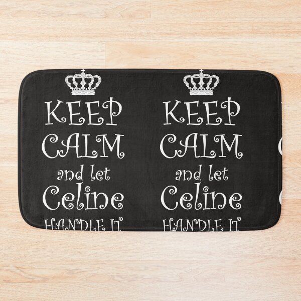 Item preview, KEEP CALM and let CELINE Handle It Name Tee Gift designed and sold by BarineZayden.