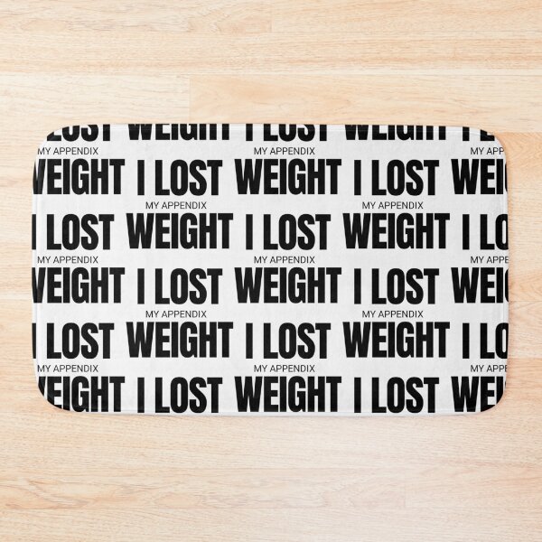 Item preview, I lost my appendix weight designed and sold by Tej0711.