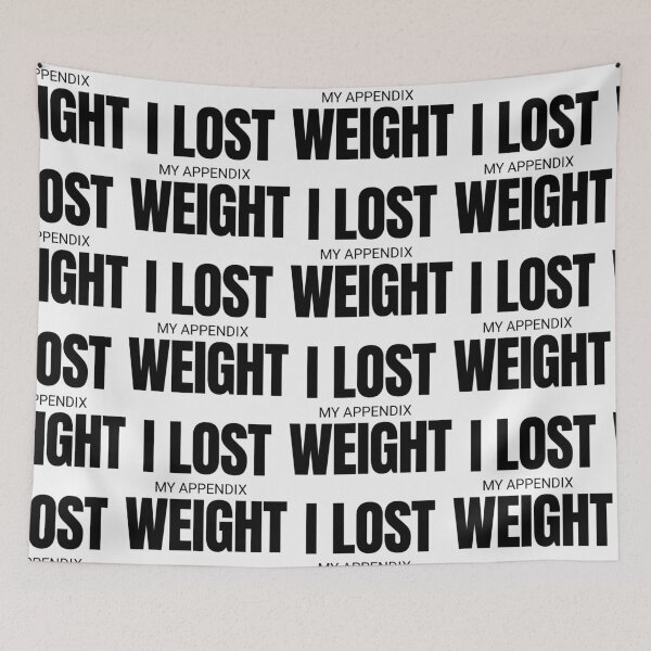 Item preview, I lost my appendix weight  designed and sold by Tej0711.