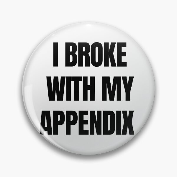 Item preview, Funny appendix quotes  designed and sold by Tej0711.