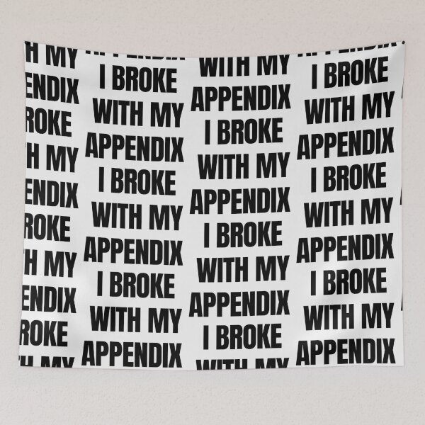 Item preview, Funny appendix quotes  designed and sold by Tej0711.