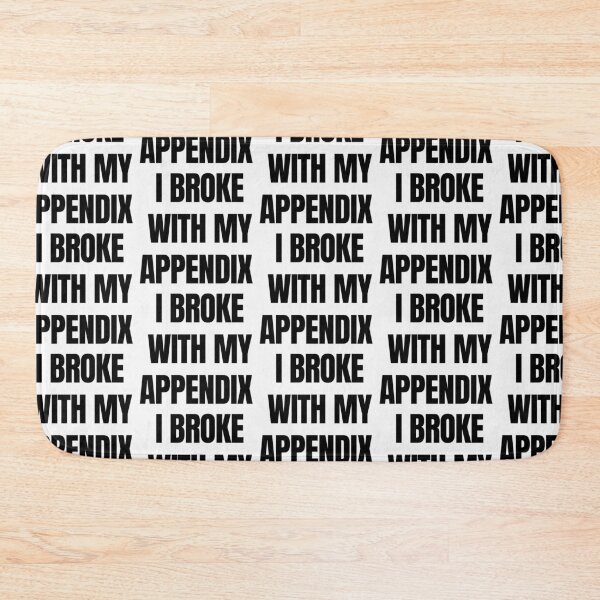 Item preview, Funny appendix quotes designed and sold by Tej0711.