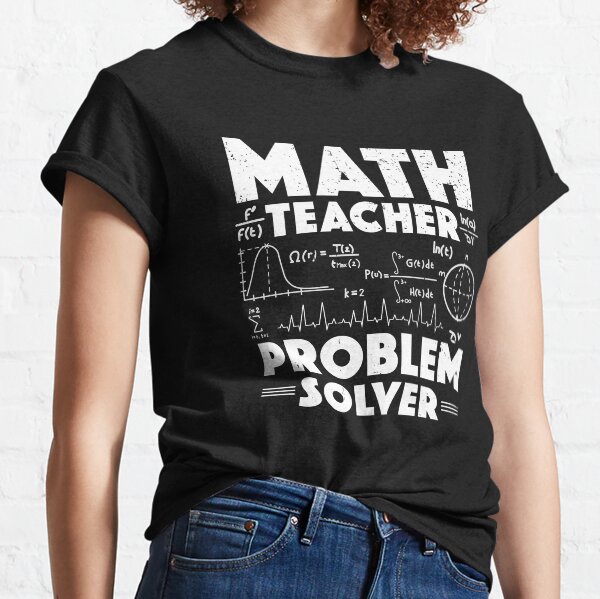 Problem Solver Math Teacher Back To School Teachers Teaching Classic T-Shirt