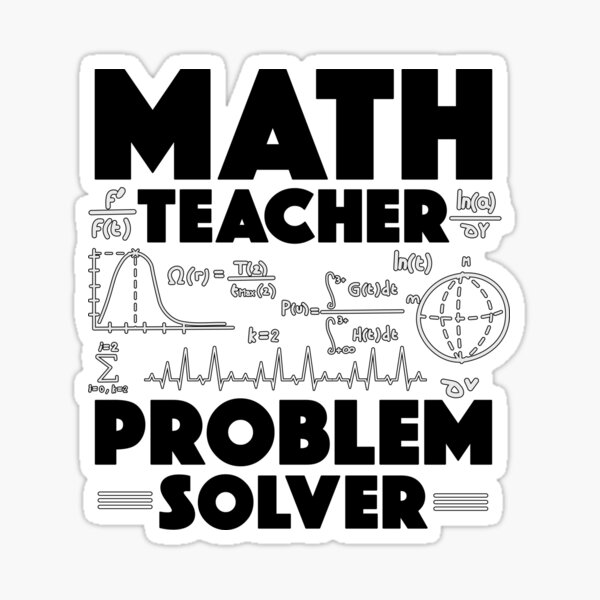 Problem Solver Math Teacher Back To School Teachers Teaching Sticker