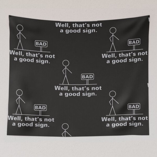 Item preview, Well Thats Not A Good Sign Sarcastic tshirt funny designed and sold by BarineZayden.