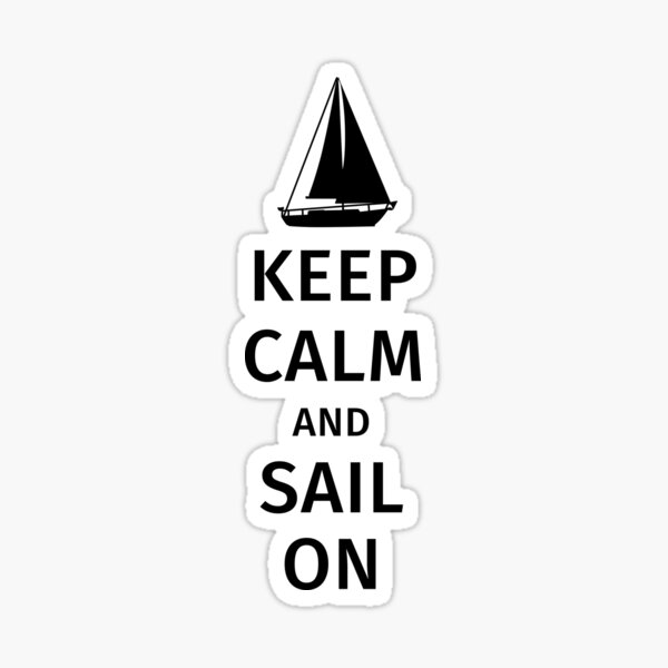 Item preview, Keep Calm and Sail On designed and sold by fabianb.