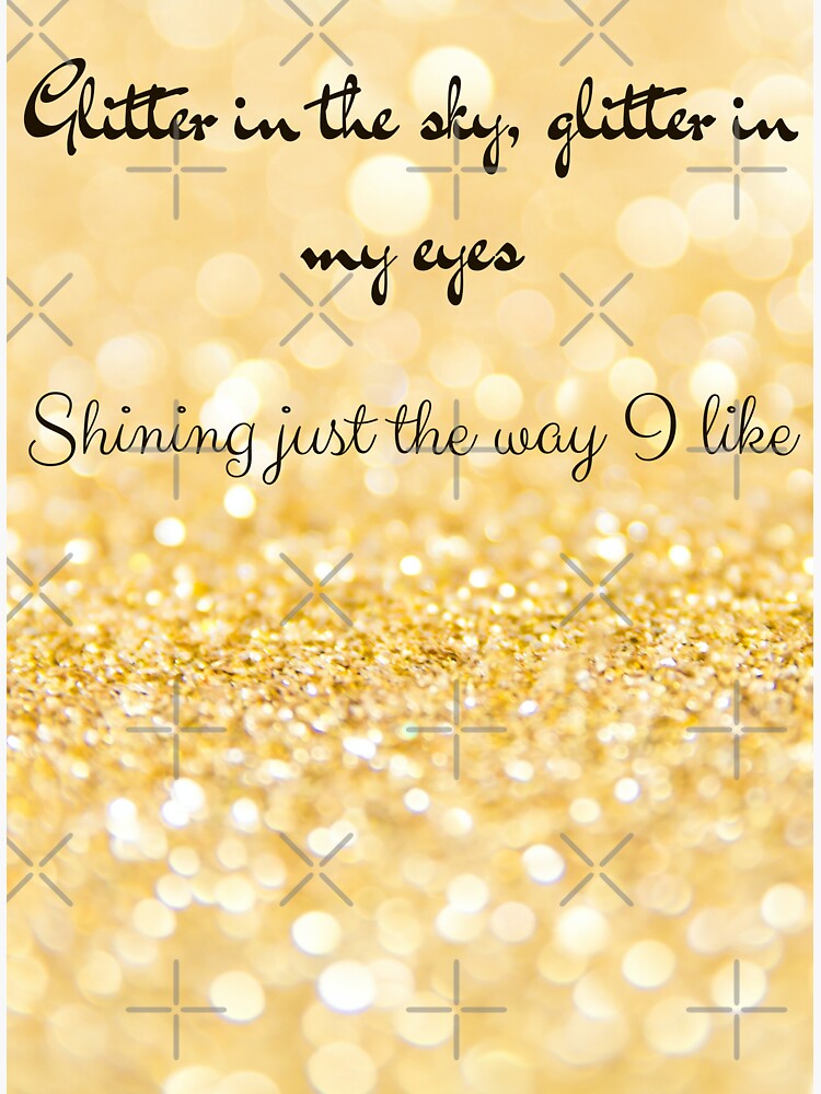 "Glitter in the Sky, glitter in my Shining just the way I like" Sticker