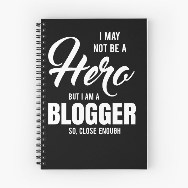 Item preview, I MAY NOT BE A HERO BUT I AM A BLOGGER SO, CLOSE ENOUGH designed and sold by T-shirtgallery.