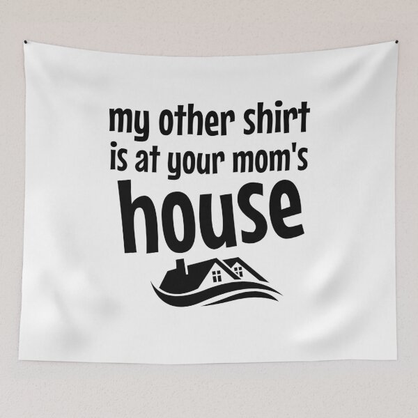 Item preview, my other shirt is at your moms house designed and sold by Diamaber.
