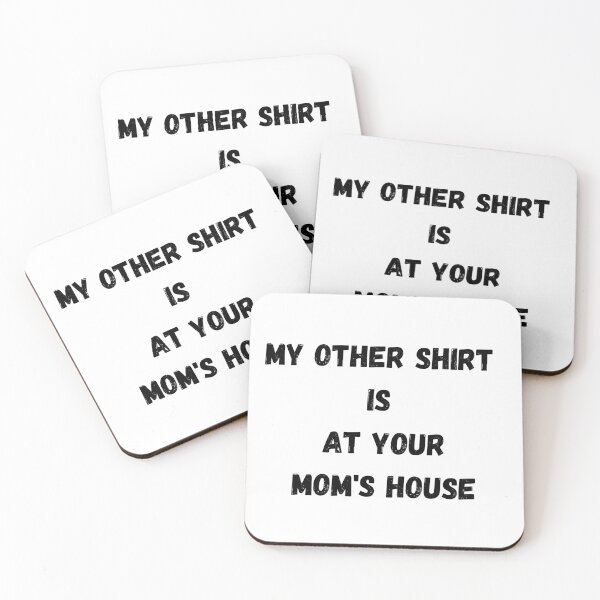 Item preview, My other shirt is at your mom's house designed and sold by Artloverperson1.