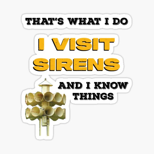 Item preview, That's What I Do I Visit Sirens and I Know Things designed and sold by Robert Ropars.