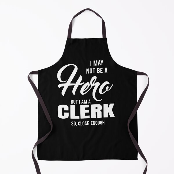 Item preview, I MAY NOT BE A HERO BUT I AM A CLERK SO, CLOSE ENOUGH designed and sold by T-shirtgallery.