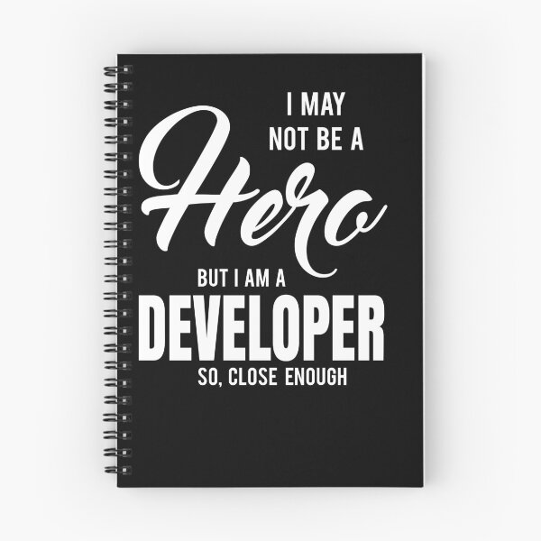 Item preview, I MAY NOT BE A HERO BUT I AM A DEVELOPER SO, CLOSE ENOUGH designed and sold by T-shirtgallery.