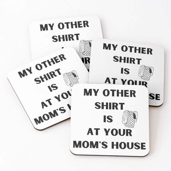 Item preview, My other shirt is at your mom's house designed and sold by Artloverperson1.
