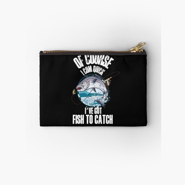 Item preview, Of course I cum quick, Ive got fish to catch - for all the fishing fans out there! designed and sold by HROC.