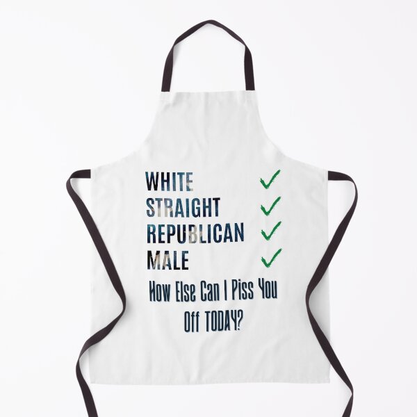 Item preview, White Straight Republican Male How Else Can I Piss You Off TODAY? - FUNNY designed and sold by Bold Habit Co..