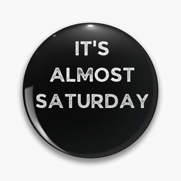 Item preview, It's Almost Saturday - Weekday designed and sold by Galathi Designs.