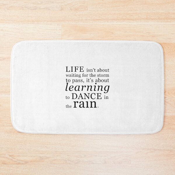 Item preview, Life isn't about waiting for the storm to pass. It's about learning how to dance in the rain designed and sold by corbrand.