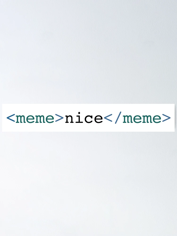 Thumbnail 1 of 3, Poster, HTML Nice Meme designed and sold by TimeVertex.