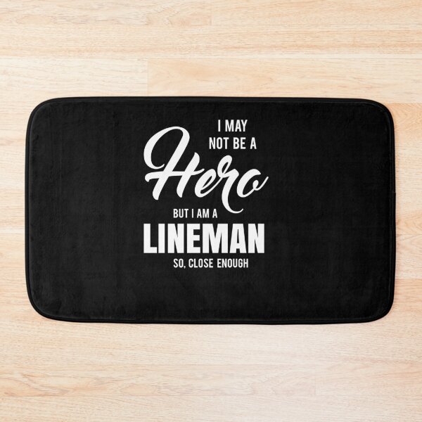 Item preview, I MAY NOT BE A HERO BUT I AM A LINEMAN SO, CLOSE ENOUGH designed and sold by T-shirtgallery.