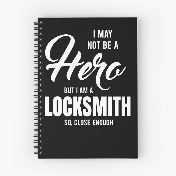 Item preview, I MAY NOT BE A HERO BUT I AM A LOCKSMITH SO, CLOSE ENOUGH designed and sold by T-shirtgallery.