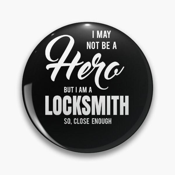 Item preview, I MAY NOT BE A HERO BUT I AM A LOCKSMITH SO, CLOSE ENOUGH designed and sold by T-shirtgallery.