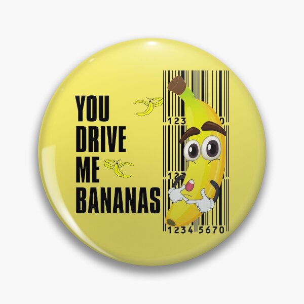 Item preview, You drive me bananas designed and sold by idesignbyJiras.