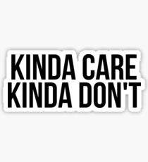 Kinda Care, Kinda Don't Sticker