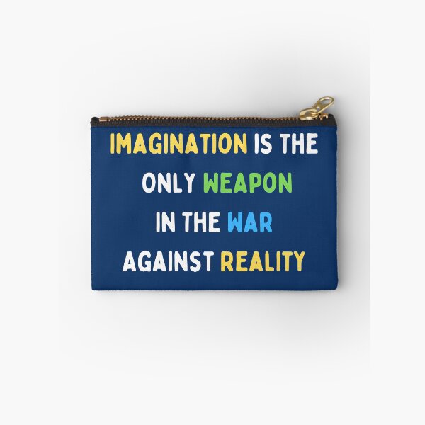 Item preview, Imagination Is The Only Weapon In The War Against Reality designed and sold by PassionSense.