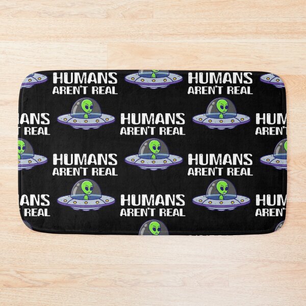 Item preview, Funny Alien Humans Aren't Real designed and sold by Art-Max.