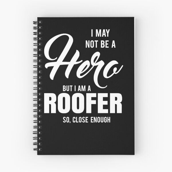 Item preview, I MAY NOT BE A HERO BUT I AM A ROOFER SO, CLOSE ENOUGH designed and sold by T-shirtgallery.