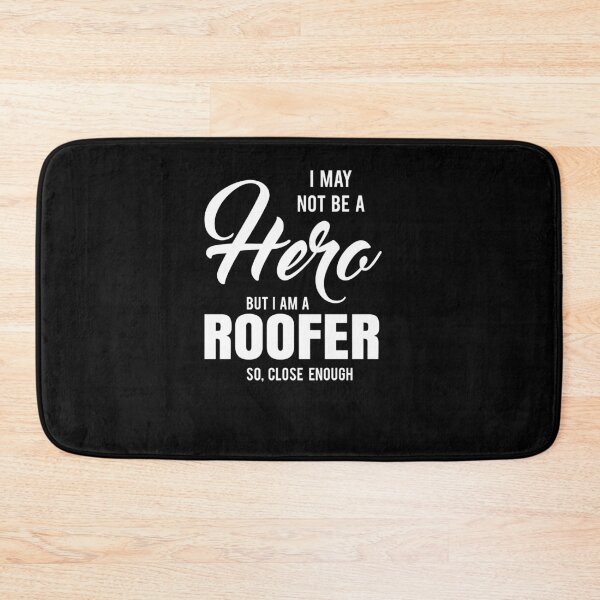 Item preview, I MAY NOT BE A HERO BUT I AM A ROOFER SO, CLOSE ENOUGH designed and sold by T-shirtgallery.