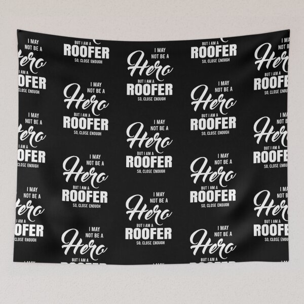 Item preview, I MAY NOT BE A HERO BUT I AM A ROOFER SO, CLOSE ENOUGH designed and sold by T-shirtgallery.