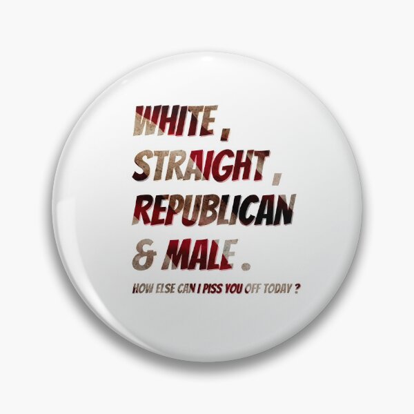 Item preview, White, straight, republican, male Men T-Shirt, how else i can piss you off today shirt, Patriotic shirt for men Classic designed and sold by biwdrawing.