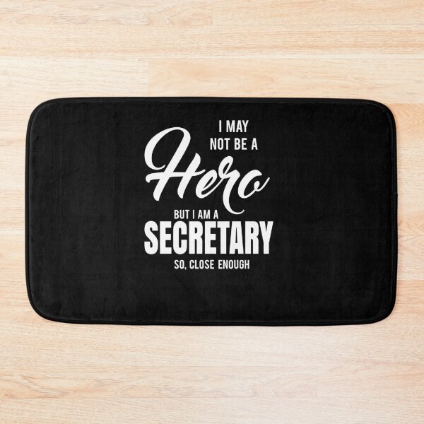 Item preview, I MAY NOT BE A HERO BUT I AM A SECRETARY SO, CLOSE ENOUGH designed and sold by T-shirtgallery.