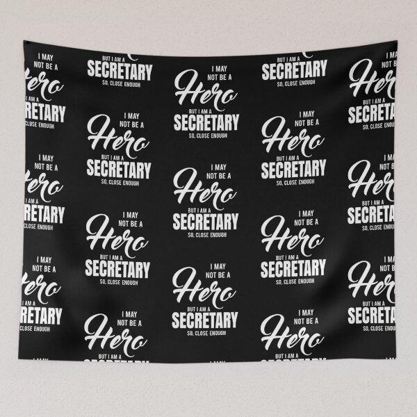 Item preview, I MAY NOT BE A HERO BUT I AM A SECRETARY SO, CLOSE ENOUGH designed and sold by T-shirtgallery.