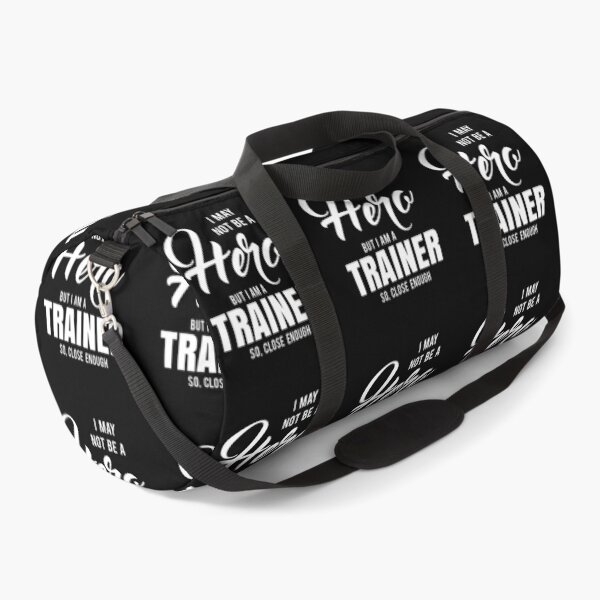 Item preview, I MAY NOT BE A HERO BUT I AM A TRAINER SO, CLOSE ENOUGH designed and sold by T-shirtgallery.
