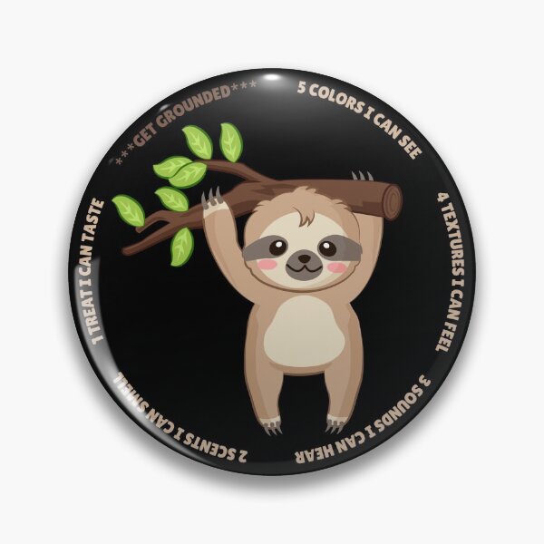 Item preview, Wise Sloth Reminder: Overwhelmed? Stop and ground. Mindfulness using the five senses, grounding technique. You will get through this, you are worthy and deserving of care. designed and sold by Orianah.