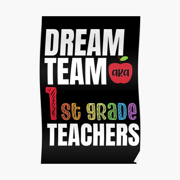 first-grade-teacher-dream-team-1st-grade-teachers-gift-poster-by