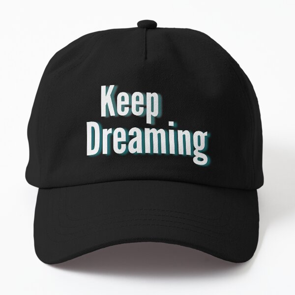 Keep Dreaming Inspirational Lifequote White Text SpeakChrist Dad Hat