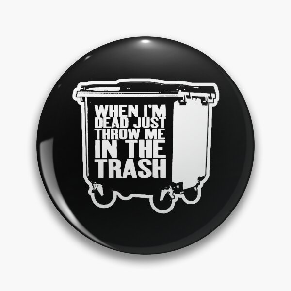 Item preview, Just Throw Me In the Trash designed and sold by The Cosmic Turtle.