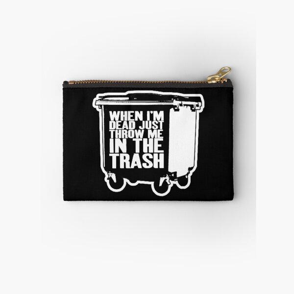 Item preview, Just Throw Me In the Trash designed and sold by The Cosmic Turtle.