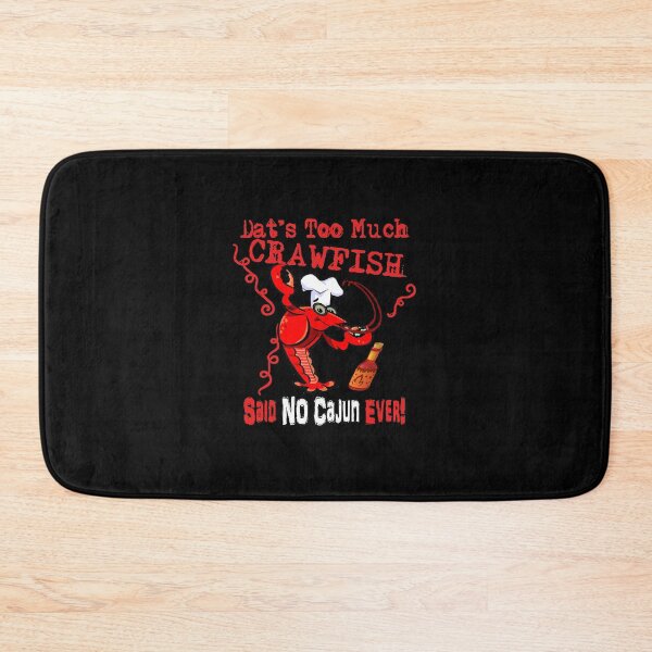 Item preview, Dats Too Much Crawfish Said No Cajun Ever!  designed and sold by jaalavillato.